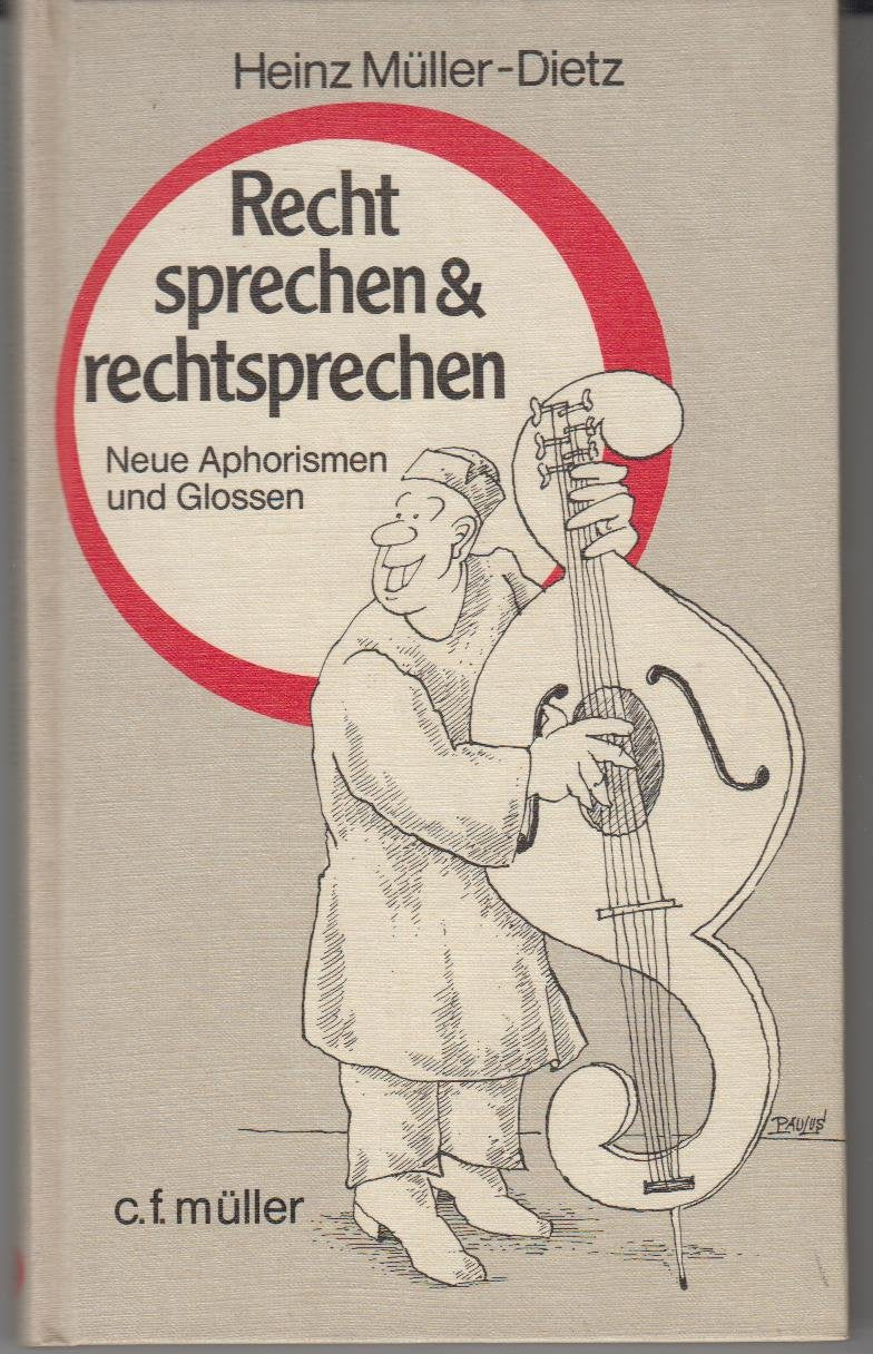 Recht sprechen und rechtsprechen: Neue Aphorismen und Glossen Law