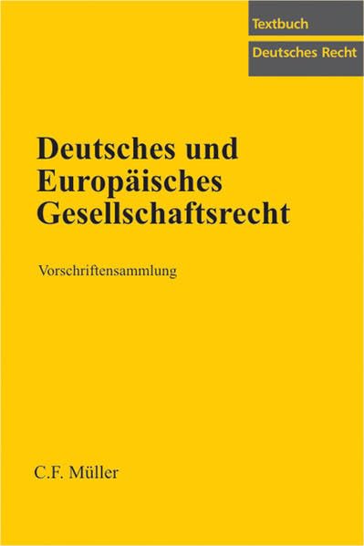 Deutsches und Europäisches Gesellschaftsrecht: Vorschriftensammlung (Textbuch Deutsches Recht) Law
