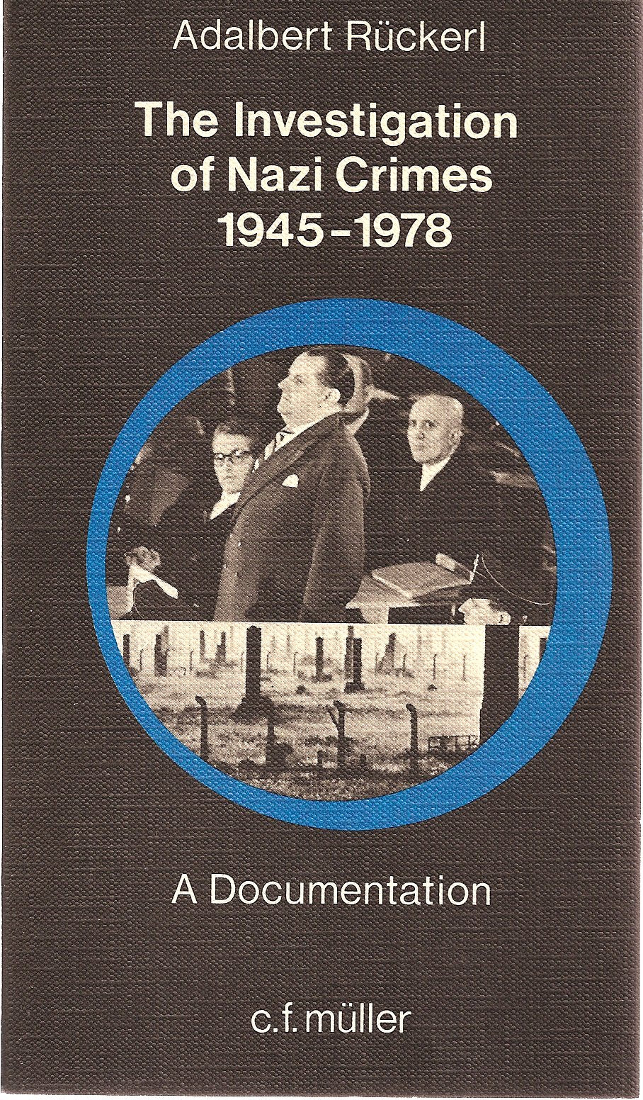The Investigation of Nazi Crimes 1945 - 1978. A Documentation. Books