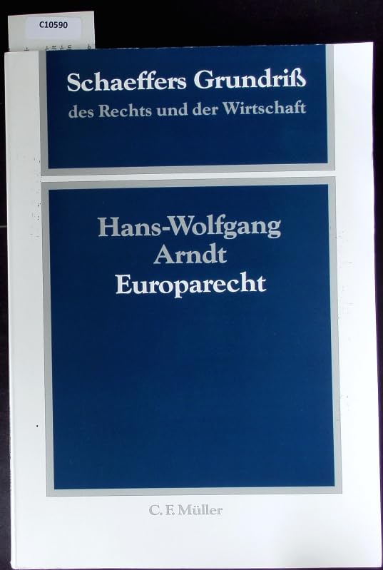 Europarecht (Schaeffers Grundriss des Rechts und der Wirtschaft / Abteilung II: Öffentliches Recht) Law