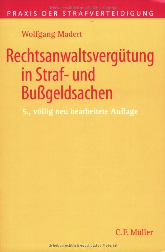 Rechtsanwaltsvergütung in Straf- und Bußgeldsachen: Einschließlich Kostenerstattung und -festsetzung Law