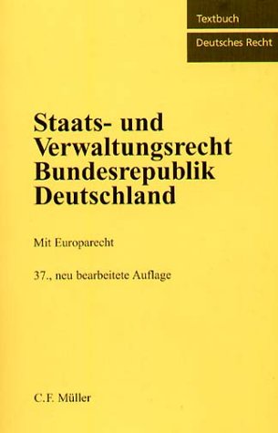 Staats- und Verwaltungsrecht Bundesrepublik Deutschland: Mit Europarecht (Textbuch Deutsches Recht) Law