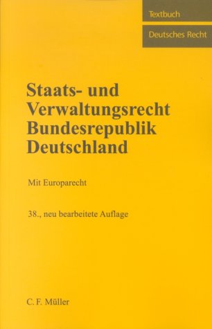 Staats- und Verwaltungsrecht Bundesrepublik Deutschland: Mit Europarecht (Textbuch Deutsches Recht) Law