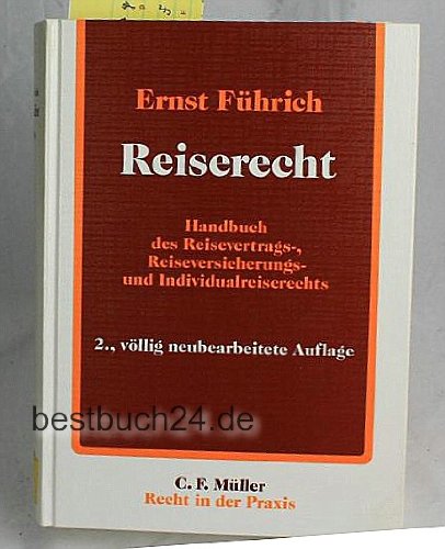 Reiserecht: Handbuch des Reisevertrags-, Reiseversicherungs- und Individualreiserechts Law