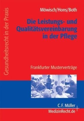 Die Leistungs- und Qualitätsvereinbarung in der Pflege: Mit ausführlichen Erläuterungen: Mit umfangreicher Einführung und ausführlichen rechtlichen Erläuterungen Law