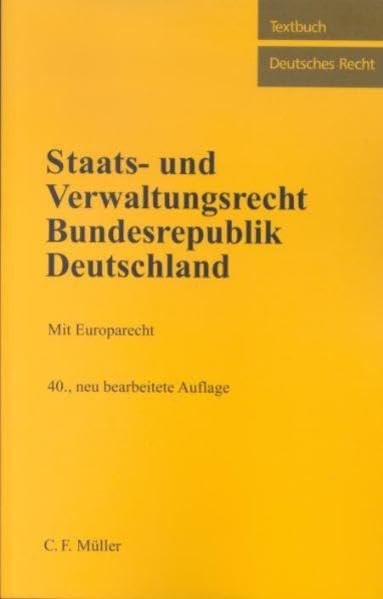 Staats- und Verwaltungsrecht Bundesrepublik Deutschland: Mit Europarecht (Textbuch Deutsches Recht) Law