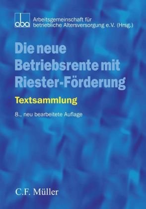 Product Image: Die neue Betriebsrente mit Riester-Förderung: Textsammlung