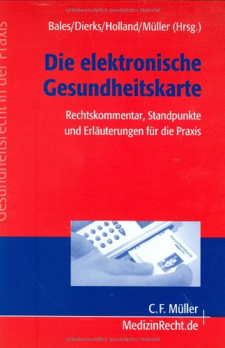 Die elektronische Gesundheitskarte: Rechtskommentar, Standpunkte und Erläuterungen für die Praxis Law