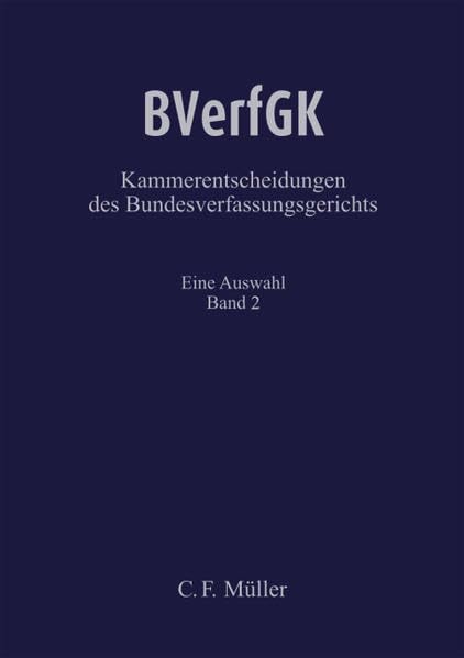 BVerfGK - Kammerentscheidungen des Bundesverfassungsgerichts Band 2: Eine Auswahl. Law