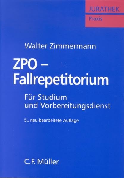 ZPO-Fallrepetitorium: Für Studium und Vorbereitungsdienst (JURATHEK Praxis) Law