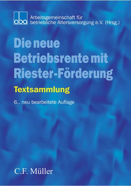 Die neue Betriebsrente mit Riester-Förderung: Textsammlung Law