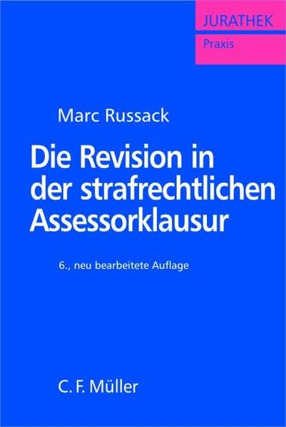 Die Revision in der strafrechtlichen Assessorklausur (JURATHEK Praxis) Law