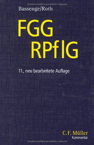 FGG/RPflG: Gesetz über die Angelegenheiten der freiwilligen Gerichtsbarkeit. Rechtspflegergesetz. Kommentar Law
