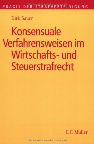 Konsensuale Verfahrensweisen im Wirtschafts- und Steuerstrafrecht Law