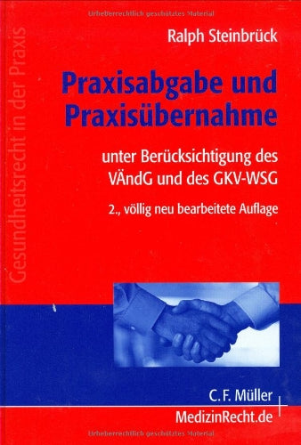Praxisabgabe und Praxisübernahme: unter Berücksichtigung des VÄndG und des GKV-WSG Law