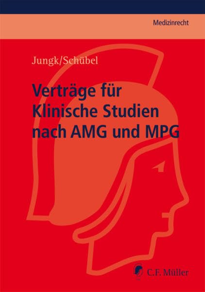 Verträge für Klinische Studien nach AMG und MPG (C.F. Müller Medizinrecht) Law
