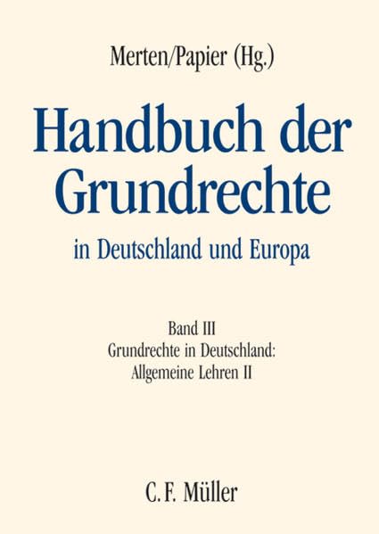 Handbuch der Grundrechte in Deutschland und Europa: Band III: Grundrechte in Deutschland - Allgemeine Lehren II Law
