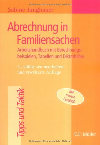 Abrechnung in Familiensachen: Arbeitshandbuch mit Berechnungsbeispielen, Tabellen und Diktathilfen Law
