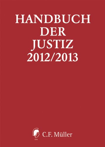 Handbuch der Justiz 2012/2013: Die Träger und Organe der rechtsprechenden Gewalt in der Bundesrepublik Deutschland book
