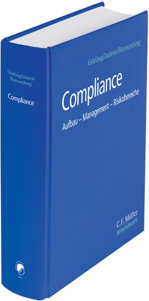 Compliance: Aufbau - Management - Risikobereiche (C.F. Müller Wirtschaftsrecht) Law