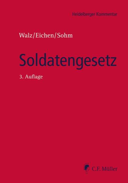 Soldatengesetz: mit Vorgesetztenverordnung und Reservistinnen- und Reservistengesetz (Heidelberger Kommentar) Law