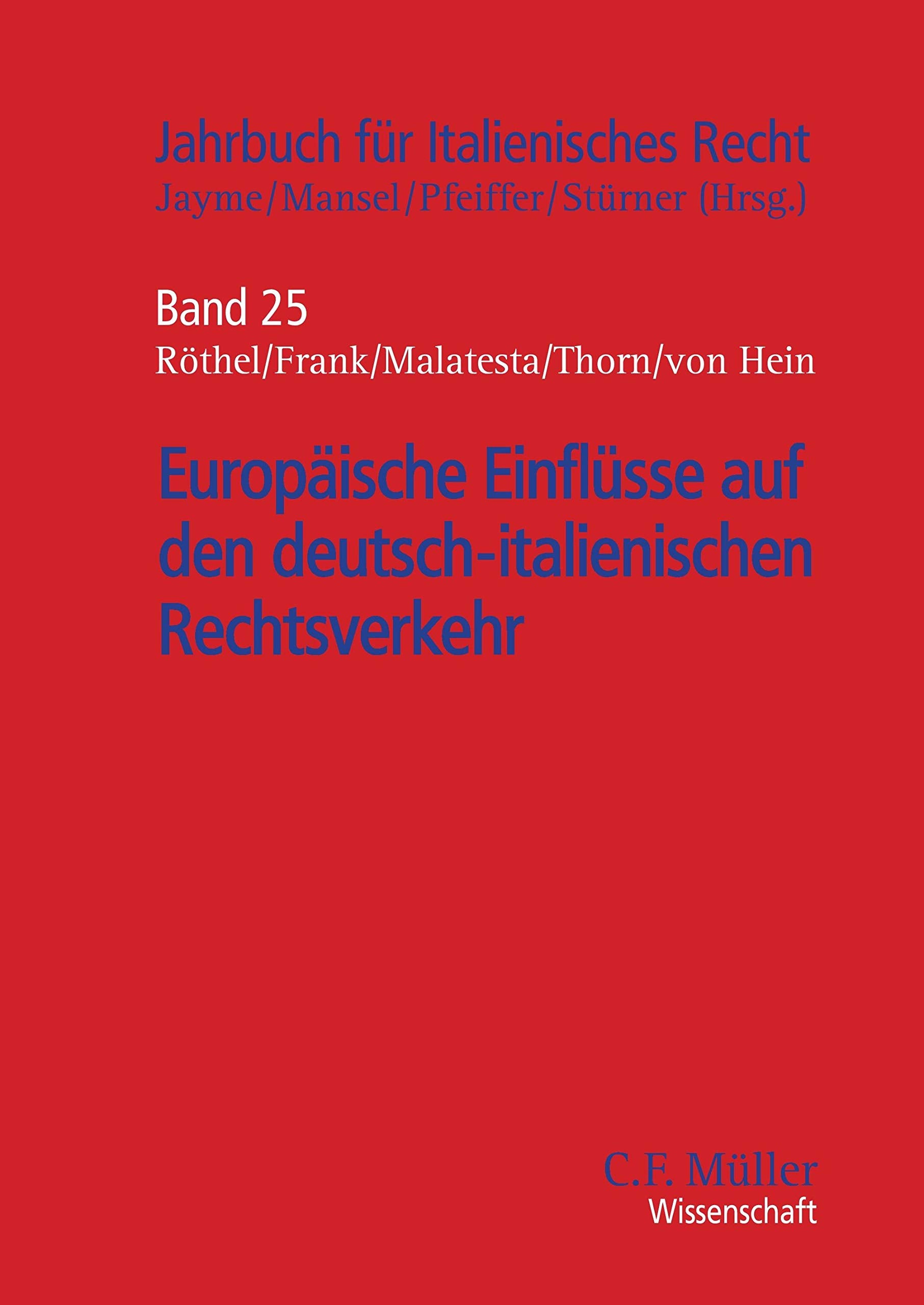 Europaeische Einfluesse auf den deutsch-italienischen Rechtsverkehr (Jahrbuch für Italienisches Recht) Law