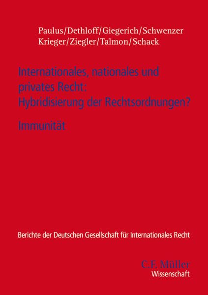 Internationales, nationales und privates Recht: Hybridisierung der Rechtsordnungen?: Immunität (Berichte der Deutschen Gesellschaft für Völkerrecht, ... Gesellschaft für Internationales Recht) Law
