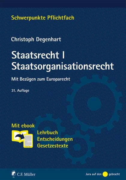 Staatsrecht I. Staatsorganisationsrecht: Mit Bezügen zum Europarecht. Mit ebook: Lehrbuch, Entscheidungen, Gesetzestexte: Mit Bezügen zum Europarecht. ... Mit Online-Zugang (Schwerpunkte Pflichtfach) Law