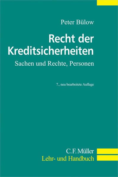 Recht der Kreditsicherheiten: Sachen und Rechte, Personen (C.F. Müller Lehr- und Handbuch) Law