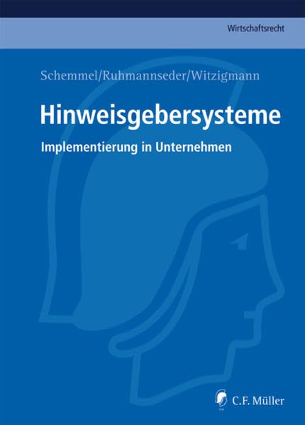 Hinweisgebersysteme: Implementierung in Unternehmen (C.F. Müller Wirtschaftsrecht) Law