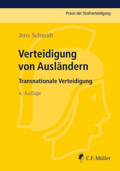 Verteidigung von Ausländern: Transnationale Verteidigung (Praxis der Strafverteidigung) Law