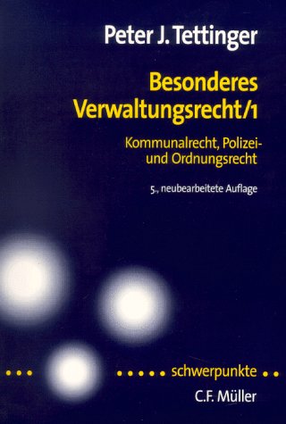 Besonderes Verwaltungsrecht 1: Kommunalrecht, Polizei- und Ordnungsrecht (Schwerpunkte) Law
