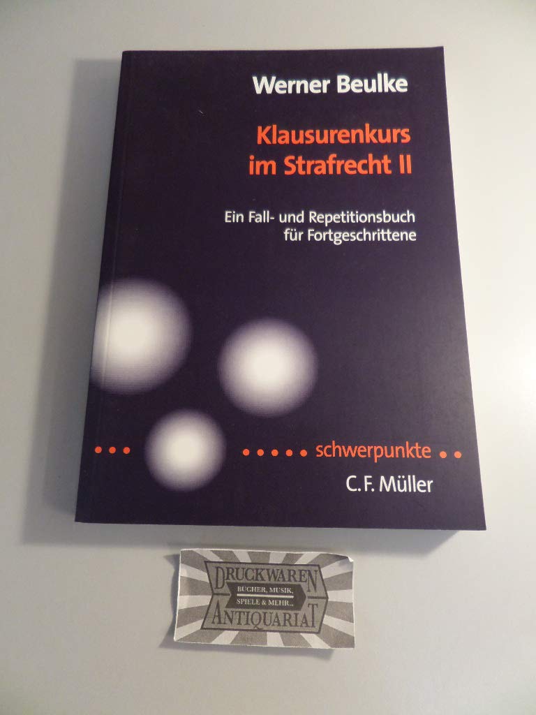 Klausurenkurs im Strafrecht II: Ein Fall- und Repetitionsbuch für Fortgeschrittene Law