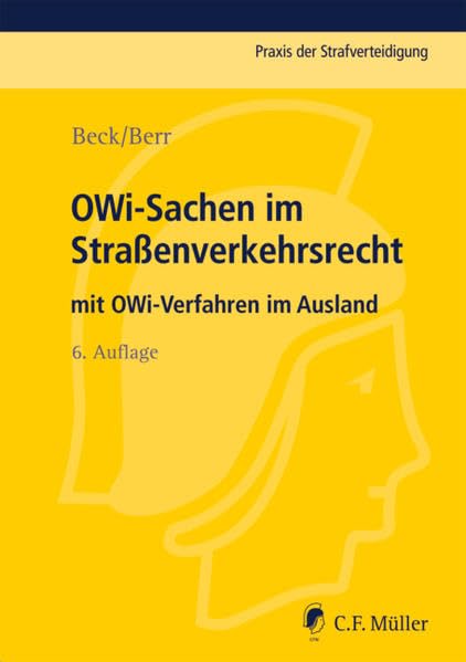 OWi-Sachen im Straßenverkehrsrecht: mit OWi-Verfahren im Ausland (Praxis der Strafverteidigung) Law