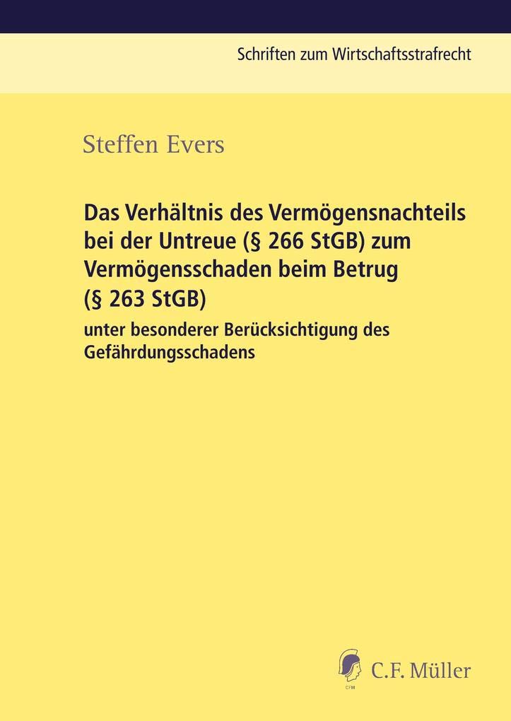 Das Verhältnis des Vermögensnachteils bei der Untreue (§ 266 StGB) zum Vermögensschaden beim Betrug (§ 263 StGB) unter besonderer Berücksichtigung des ... (Schriften zum Wirtschaftsstrafrecht) Law