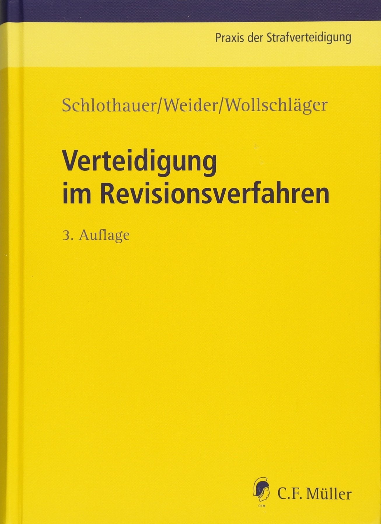 Verteidigung im Revisionsverfahren (Praxis der Strafverteidigung) Law