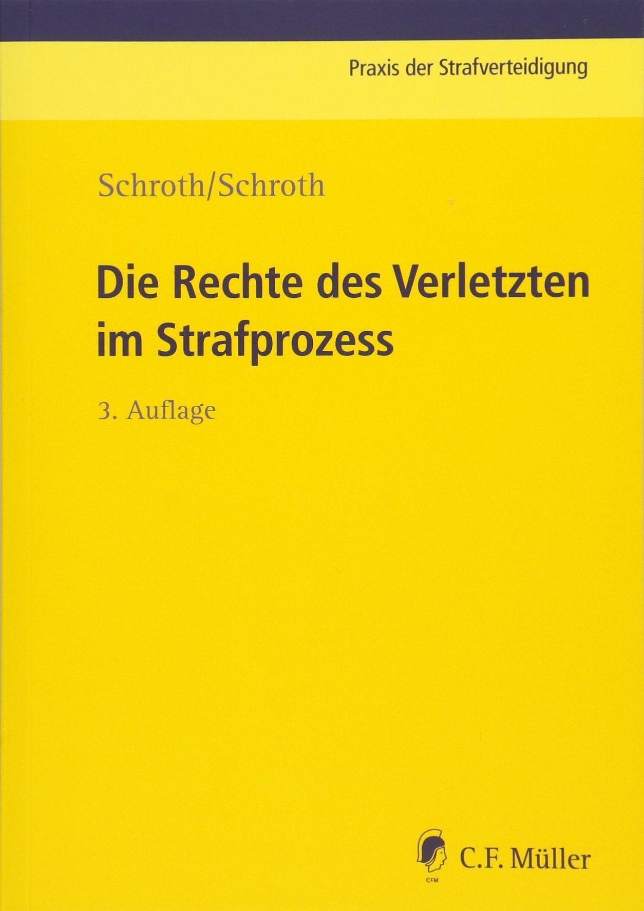 Die Rechte des Verletzten im Strafprozess (Praxis der Strafverteidigung) Law