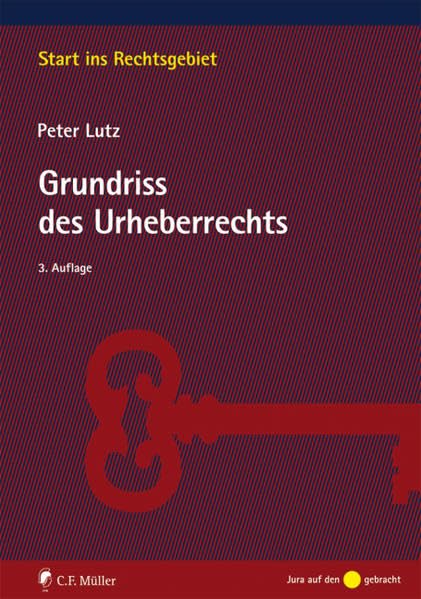 Grundriss des Urheberrechts (Start ins Rechtsgebiet) Law