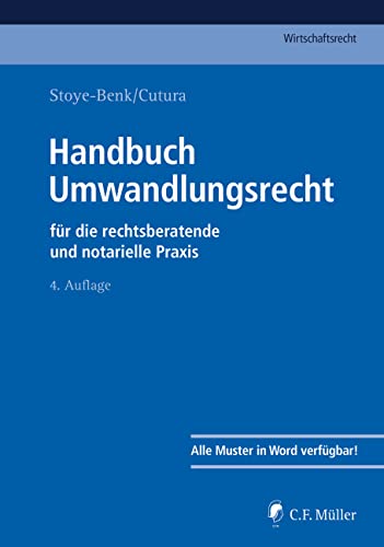 Handbuch Umwandlungsrecht: für die rechtsberatende und notarielle Praxis (C.F. Müller Wirtschaftsrecht) Law