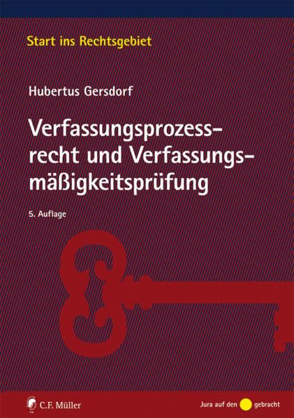 Verfassungsprozessrecht und Verfassungsmäßigkeitsprüfung (Start ins Rechtsgebiet) Law