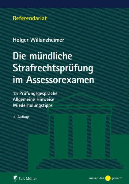 Die mündliche Strafrechtsprüfung im Assessorexamen: 15 Prüfungsgespräche. Allgemeine Hinweise. Wiederholungstipps (Referendariat) Law