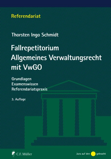 Fallrepetitorium Allgemeines Verwaltungsrecht mit VwGO: Grundlagen - Examenswissen - Referendariatspraxis Law
