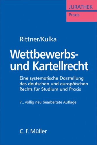 Wettbewerbs- und Kartellrecht: Eine systematische Darstellung des deutschen und europäischen Rechts Law