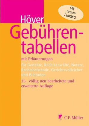 Gebührentabellen: mit Erläuterungen. Für Gerichte, Rechtsanwälte, Notare, Rechtsbeistände, Gerichtsvollzieher und Behörden Law