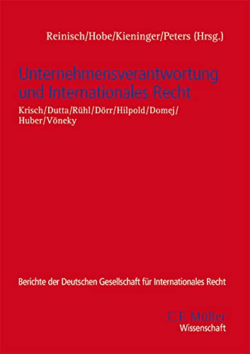 Unternehmensverantwortung und Internationales Recht (Berichte der Deutschen Gesellschaft für Internationales Recht) Law