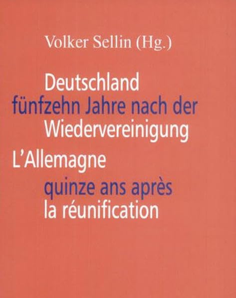 Deutschland fünfzehn Jahre nach der Wiedervereinigung L’Allemagne quinze ans après la réunification: Beitr. d. Podiumsgesprächs an d. Univ. Heidelberg ... Dtsch.-Französ. (C. F. Müller Wissenschaft) Law