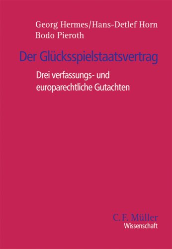 Der Glücksspielstaatsvertrag: Drei verfassungs- und europarechtliche Gutachten Books