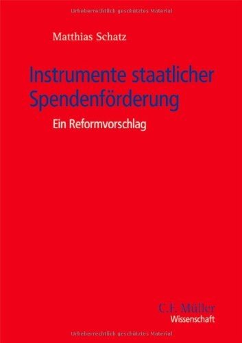 Instrumente staatlicher Spendenförderung: Ein Reformvorschlag Law