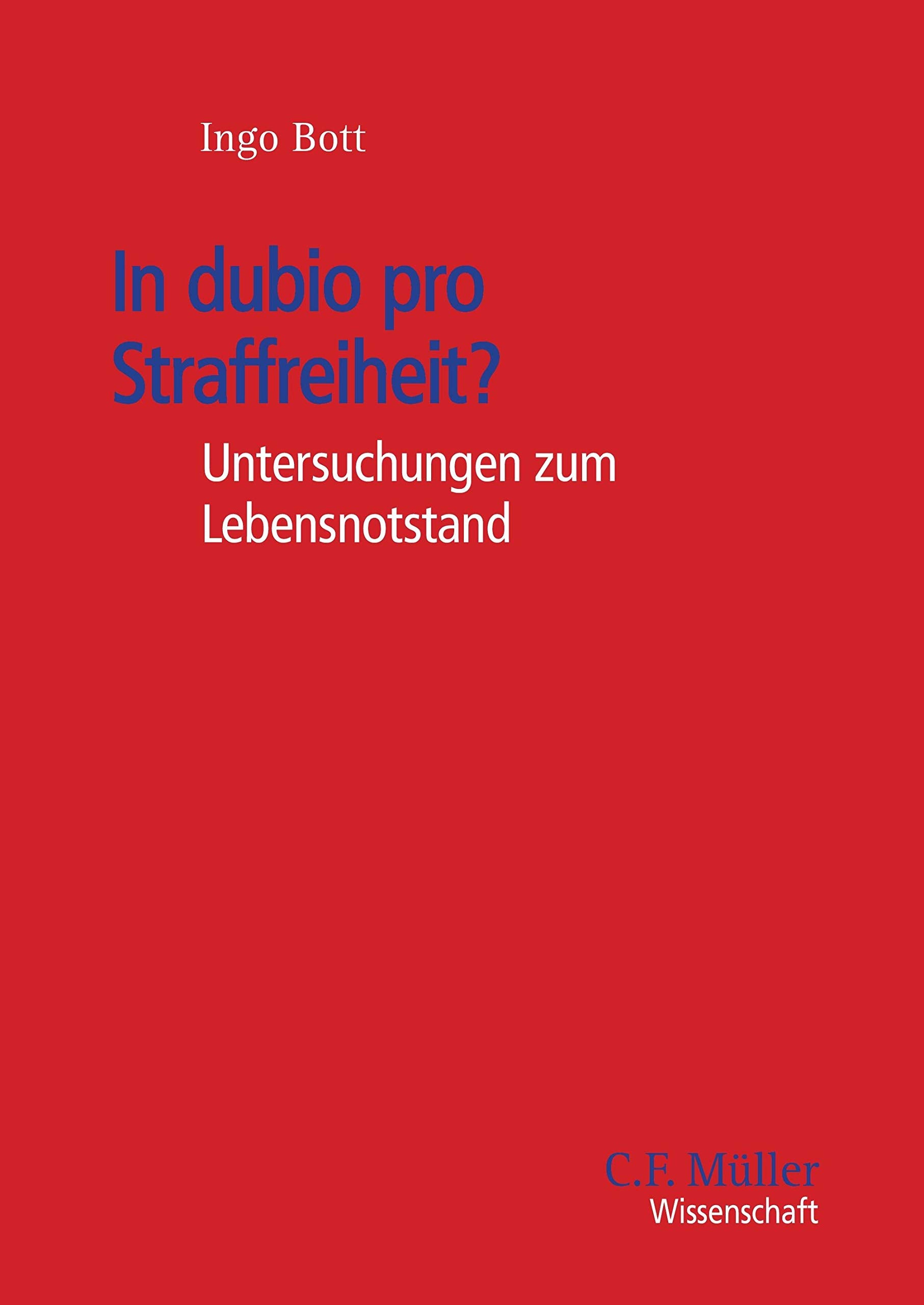 In dubio pro Straffreiheit?: Untersuchungen zum Lebensnotstand (C. F. Müller Wissenschaft) Law