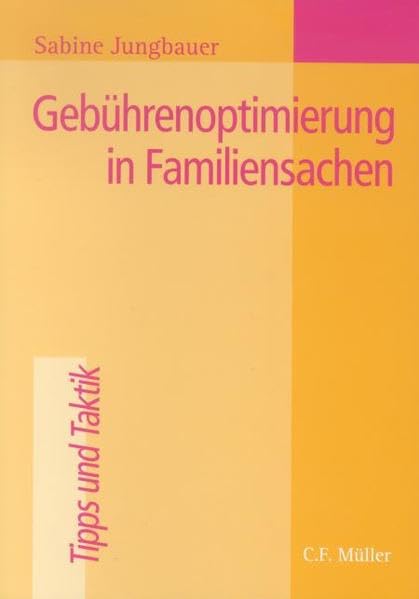 Gebührenoptimierung in Familiensachen (Tipps und Taktik) Law